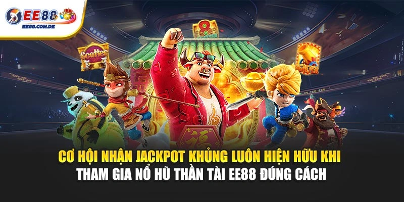 Chơi đúng cách giúp tăng khả năng chạm jackpot Thần Tài Chơi đúng cách giúp tăng khả năng chạm jackpot Thần Tài
