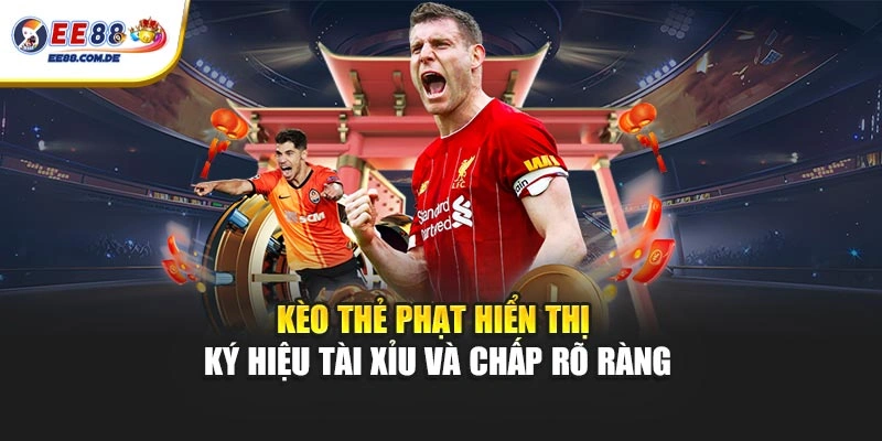 Kèo thẻ phạt hiển thị ký hiệu tài xỉu và chấp rõ ràng Kèo thẻ phạt hiển thị ký hiệu tài xỉu và chấp rõ ràng