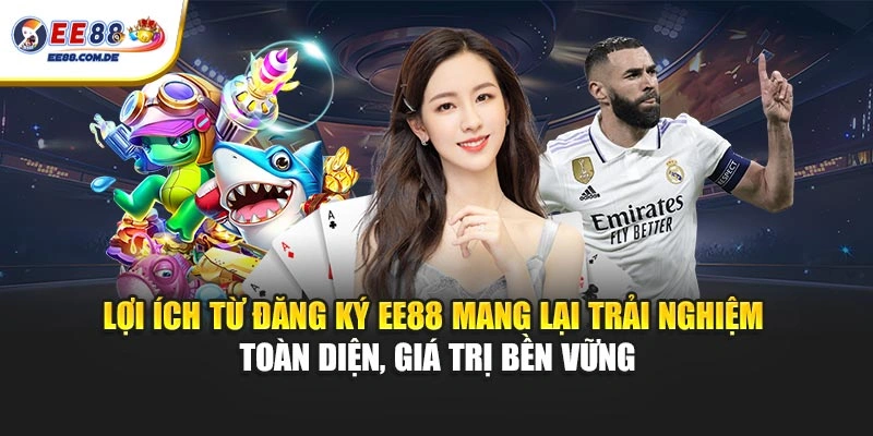 Lợi ích từ đăng ký EE88 mang lại trải nghiệm toàn diện, giá trị bền vững Lợi ích từ đăng ký EE88 mang lại trải nghiệm toàn diện, giá trị bền vững