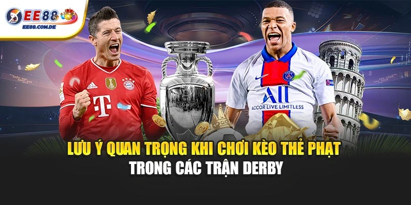 Những điểm cần cân nhắc khi theo dõi kèo thẻ phạt derby Những điểm cần cân nhắc khi theo dõi kèo thẻ phạt derby