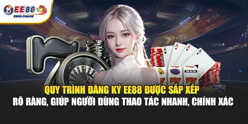 Quy trình đăng ký EE88 được sắp xếp rõ ràng, giúp người dùng thao tác nhanh, chính xác Quy trình đăng ký EE88 được sắp xếp rõ ràng, giúp người dùng thao tác nhanh, chính xác